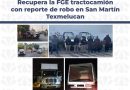 Recupera la FGE tractocamión con reporte de robo en San Martín Texmelucan