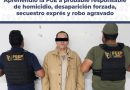 Detienen a probable responsable de homicidio, desaparición forzada, secuestro exprés y robo agravado